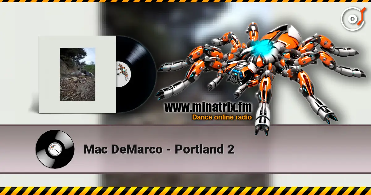 Mac DeMarco - Portland 2 listen online in high quality | Minatrix.FM