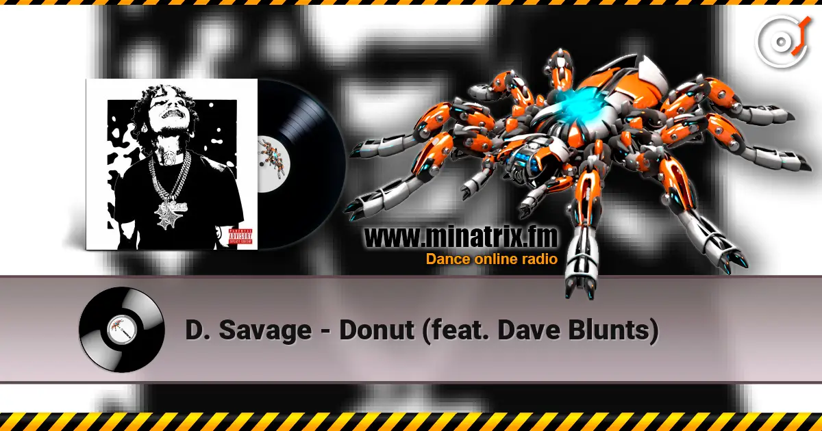 D. Savage - Donut (feat. Dave Blunts) listen online in high quality | Minatrix.FM