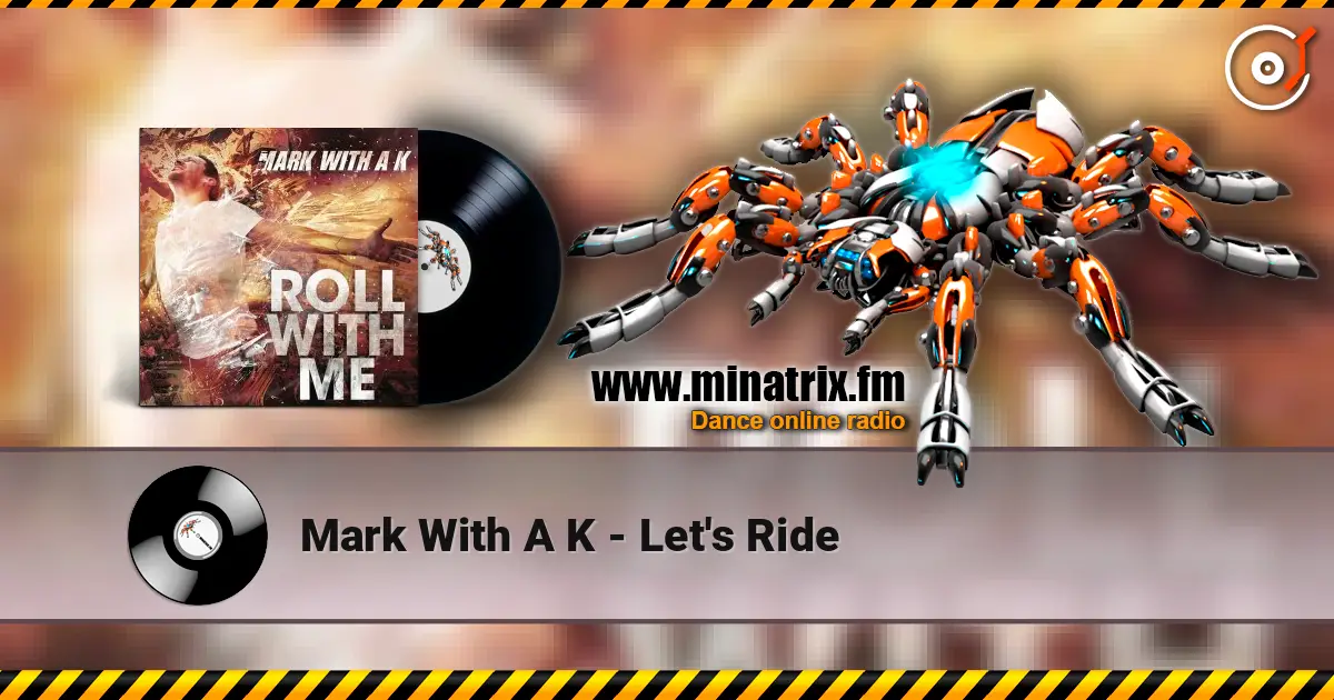 Mark With A K - Let's Ride listen online in high quality | Minatrix.FM