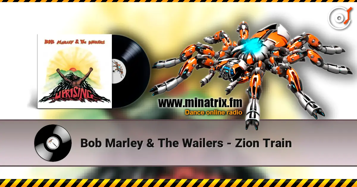Bob Marley & The Wailers - Zion Train listen online in high quality | Minatrix.FM