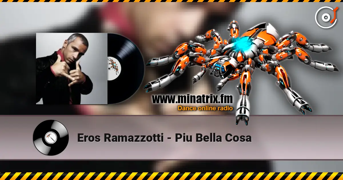 Eros Ramazzotti - Piu Bella Cosa listen online in high quality | Minatrix.FM