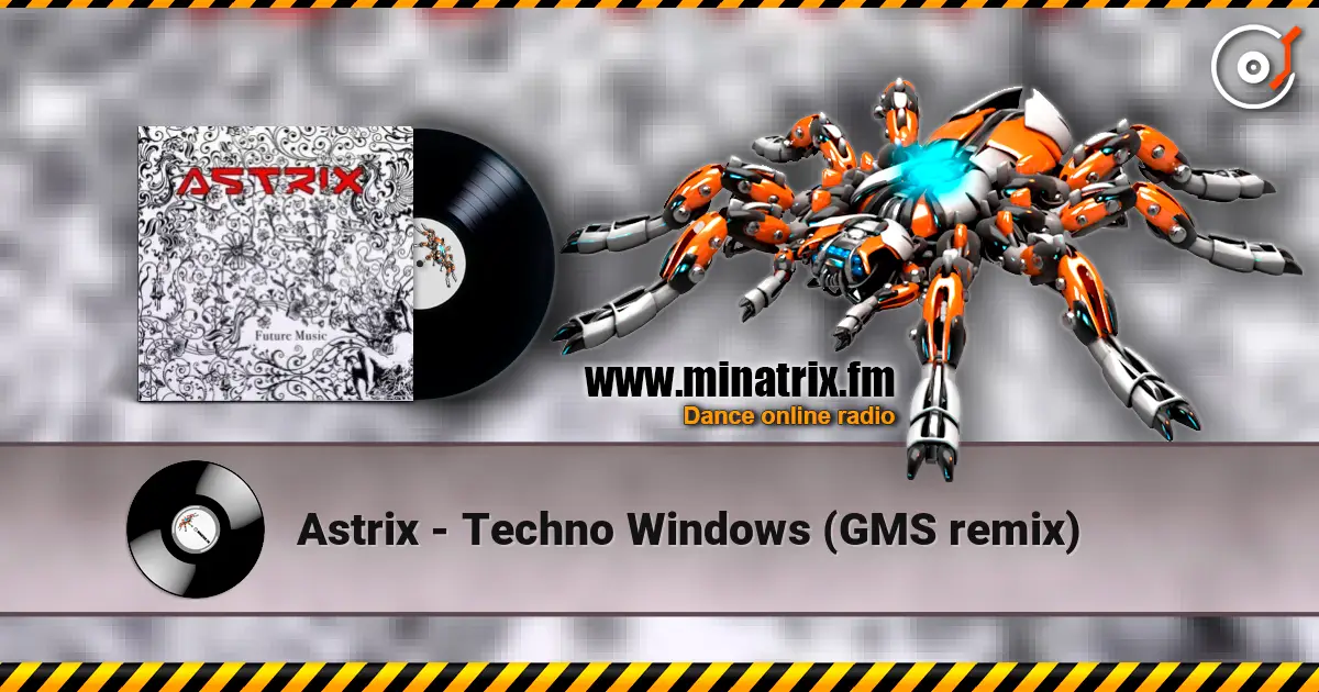 Astrix - Techno Windows (GMS remix) listen online in high quality | Minatrix.FM