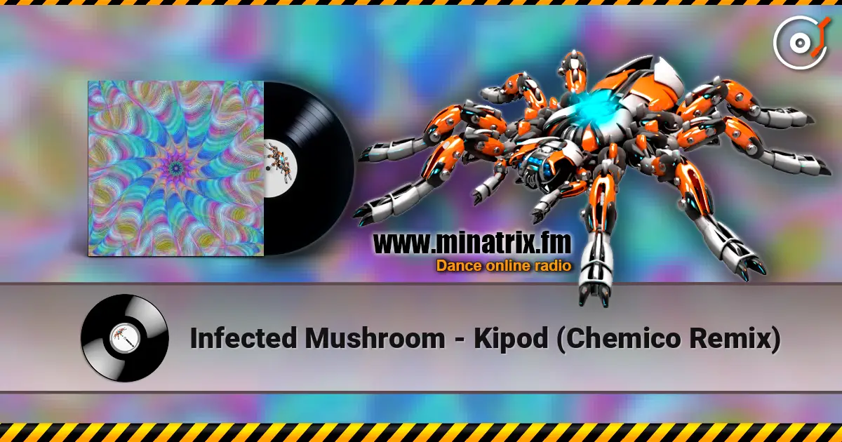 Infected Mushroom - Kipod (Chemico Remix) listen online in high quality | Minatrix.FM