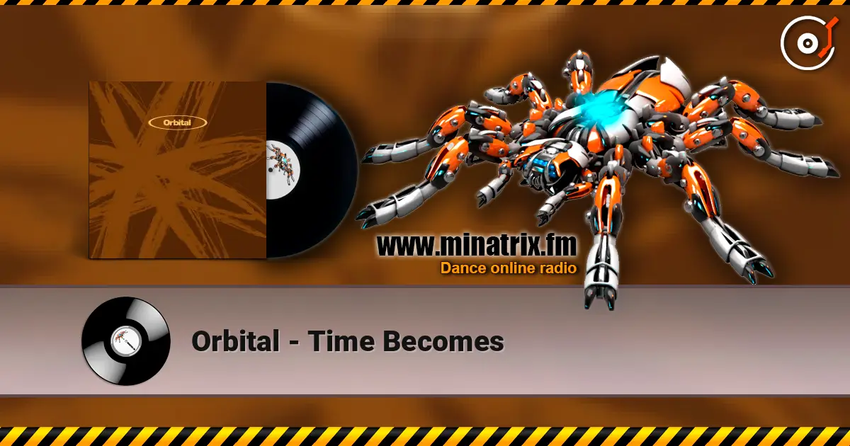 Orbital - Time Becomes listen online in high quality | Minatrix.FM