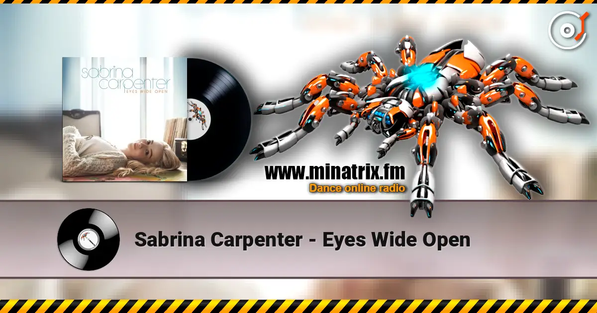 Sabrina Carpenter - Eyes Wide Open listen online in high quality | Minatrix.FM