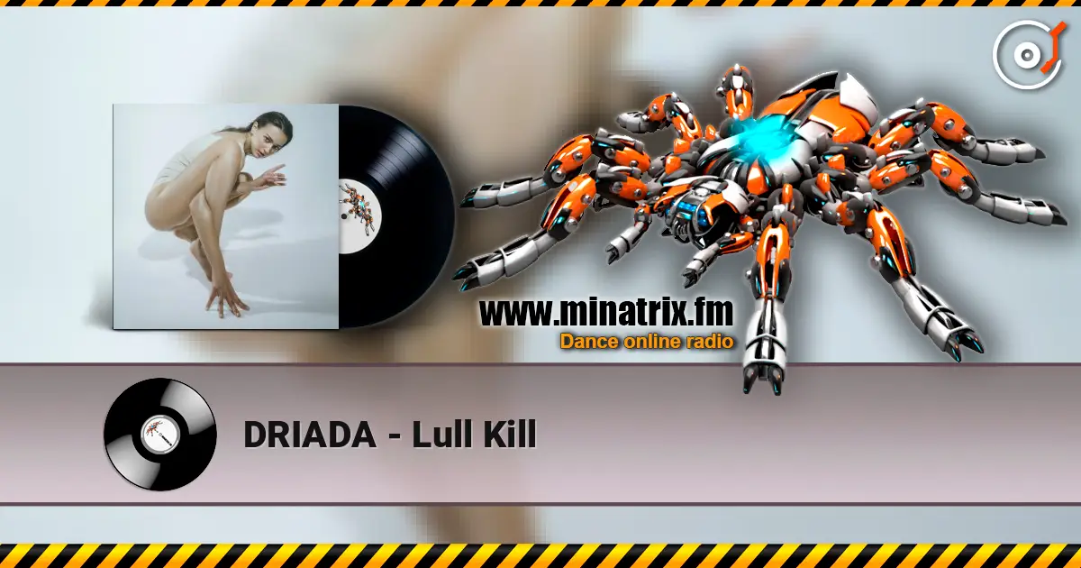 DRIADA - Lull Kill listen online in high quality | Minatrix.FM