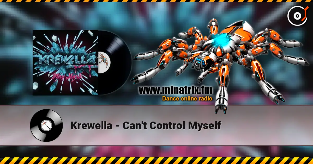 Krewella - Can't Control Myself listen online in high quality | Minatrix.FM