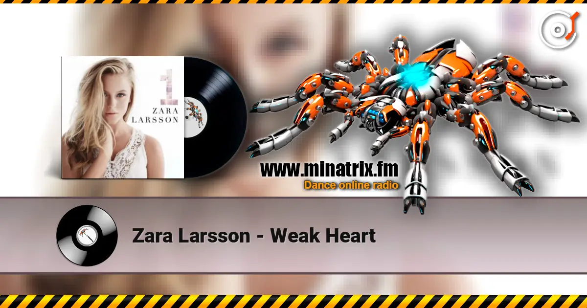 Zara Larsson - Weak Heart listen online in high quality | Minatrix.FM