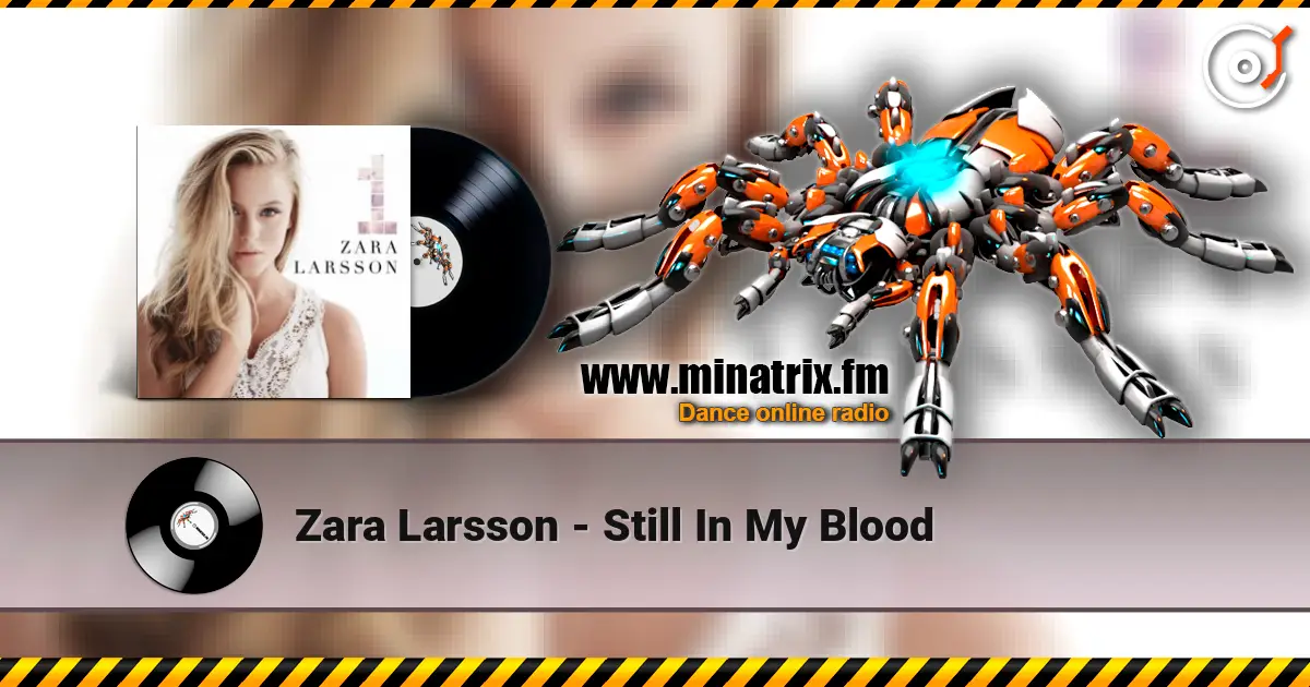 Zara Larsson - Still In My Blood listen online in high quality | Minatrix.FM