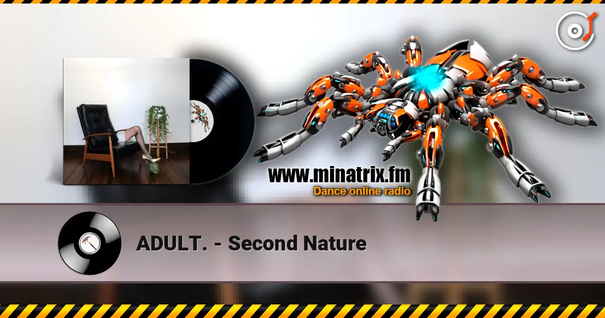 ADULT. - Second Nature listen online in high quality | Minatrix.FM