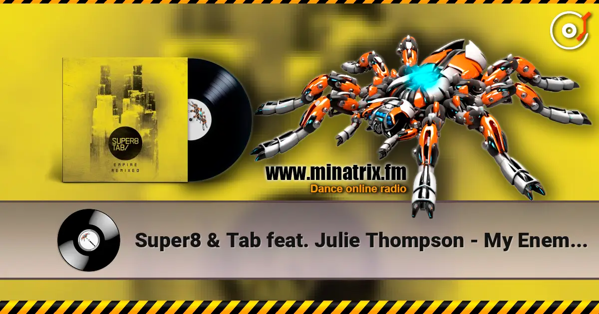Super8 & Tab feat. Julie Thompson - My Enemy (Rank 1 Remix) listen online in high quality | Minatrix.FM