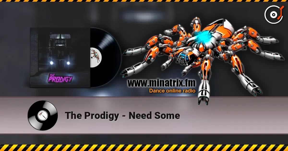 The Prodigy - Need Some listen online in high quality | Minatrix.FM