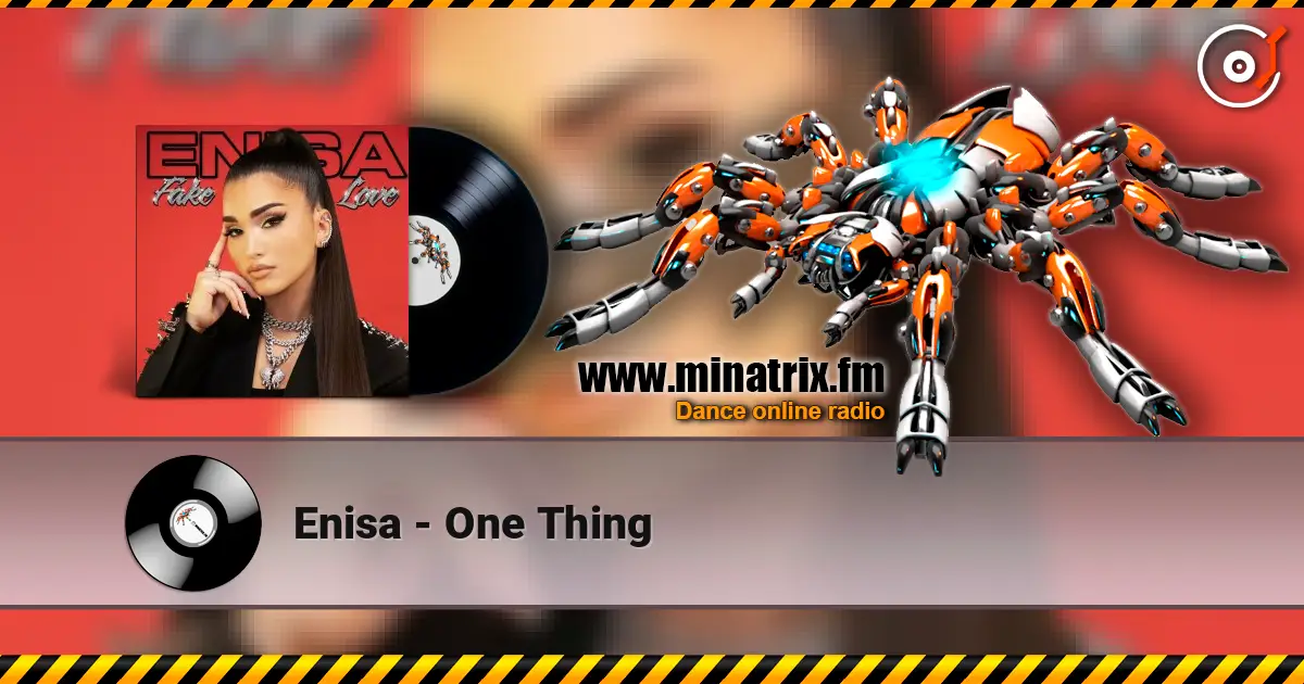 Enisa - One Thing listen online in high quality | Minatrix.FM