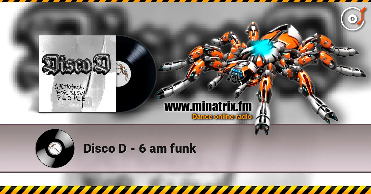 Disco D - 6 am funk listen online in high quality | Minatrix.FM