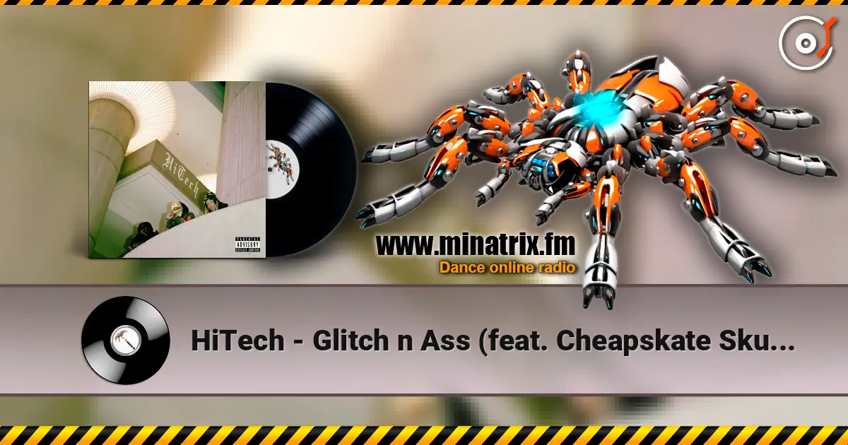 HiTech - Glitch n Ass (feat. Cheapskate Skutta & Dastardly Kids) listen online in high quality | Minatrix.FM