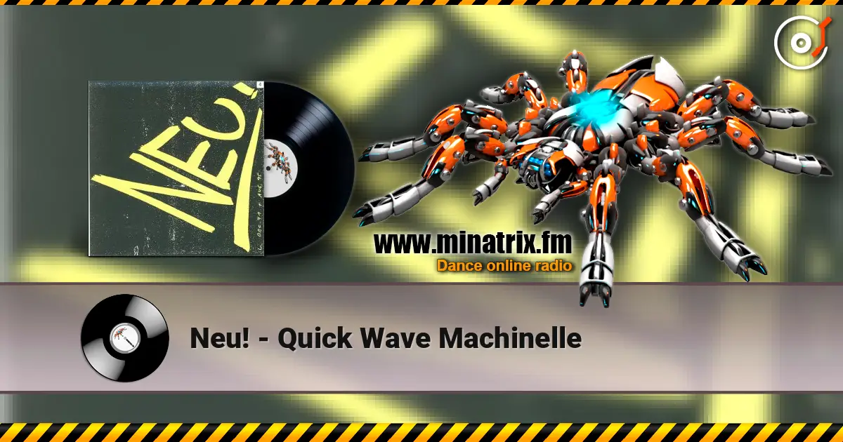 Neu! - Quick Wave Machinelle listen online in high quality | Minatrix.FM