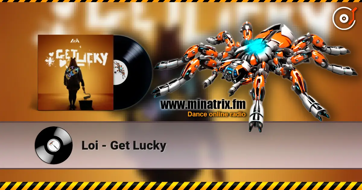 Loi - Get Lucky listen online in high quality | Minatrix.FM