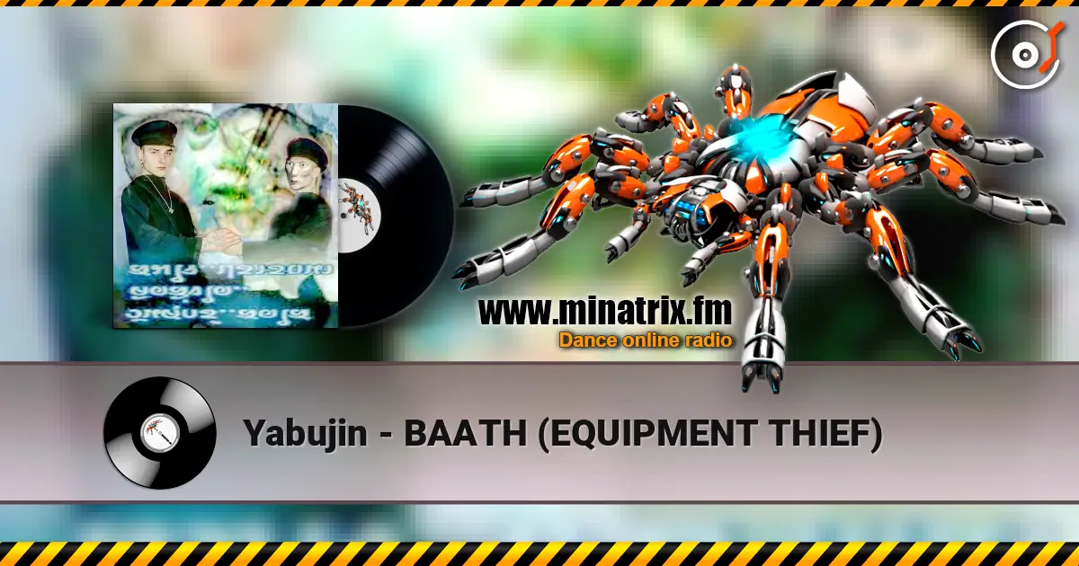 Yabujin - BAATH (EQUIPMENT THIEF) listen online in high quality | Minatrix.FM