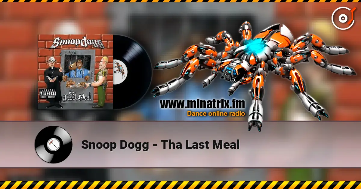 Snoop Dogg - Tha Last Meal listen online in high quality | Minatrix.FM