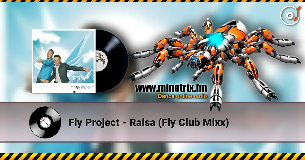 Fly Project - Raisa (Fly Club Mixx) listen online in high quality | Minatrix.FM