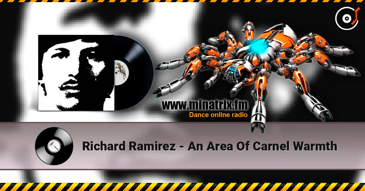 Richard Ramirez - An Area Of Carnel Warmth listen online in high quality | Minatrix.FM