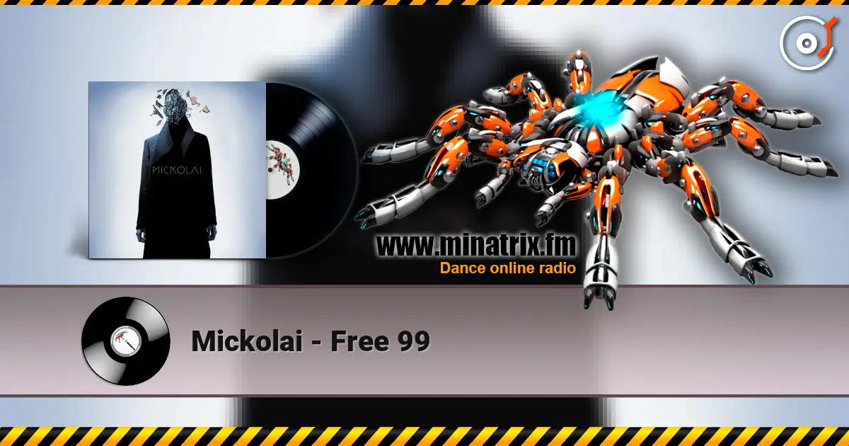 Mickolai - Free 99 listen online in high quality | Minatrix.FM