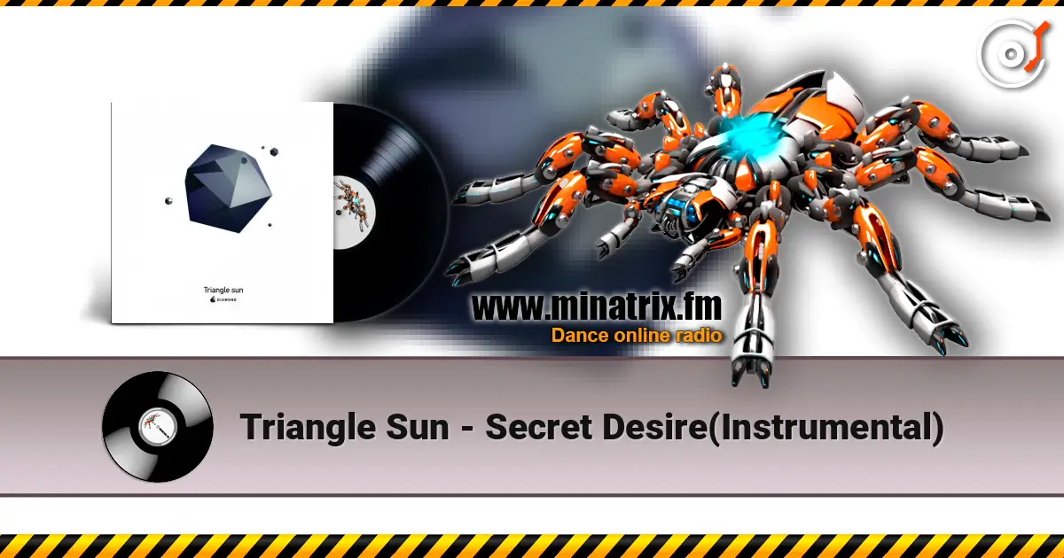 Triangle Sun - Secret Desire(Instrumental) listen online in high quality | Minatrix.FM