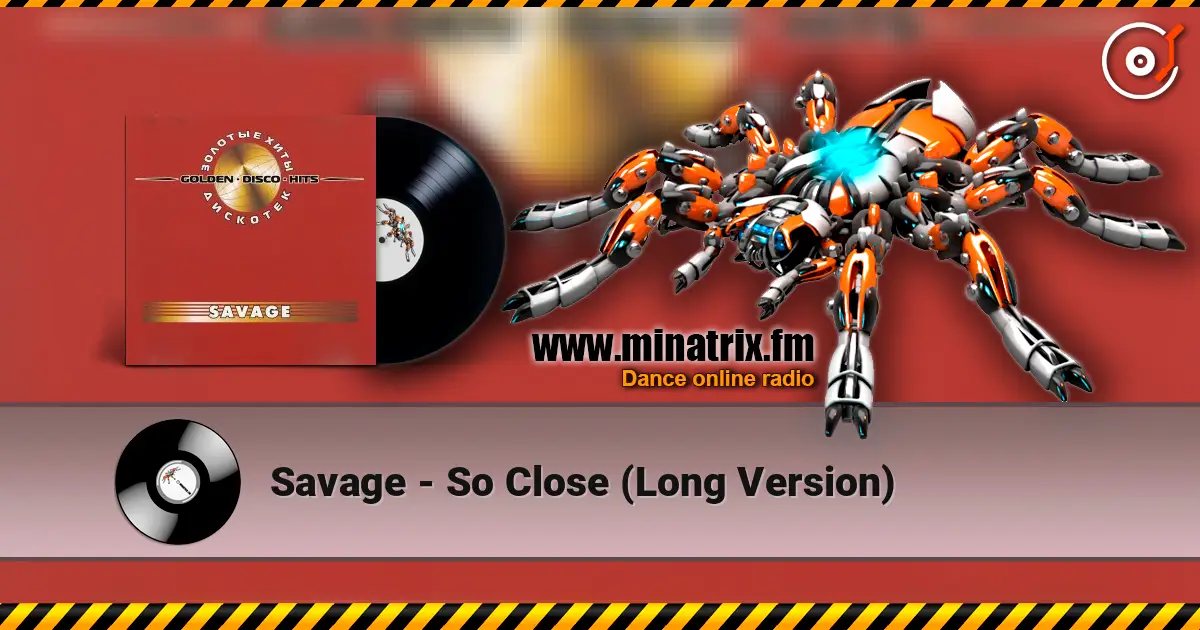 Savage - So Close (Long Version) listen online in high quality | Minatrix.FM