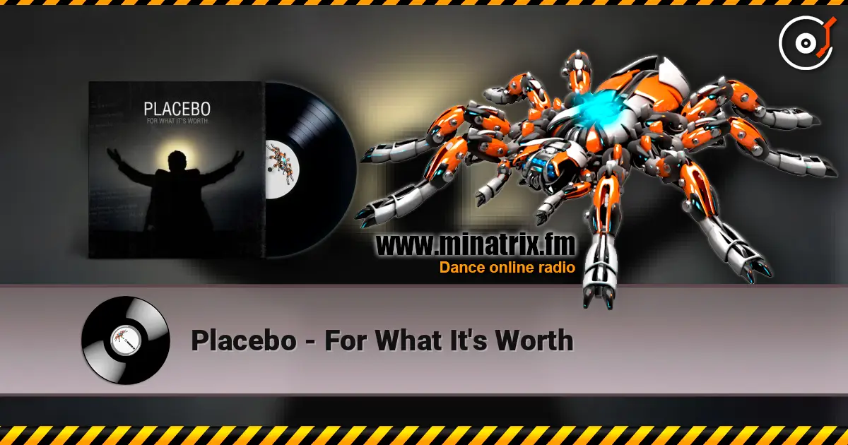 Placebo - For What It's Worth listen online in high quality | Minatrix.FM