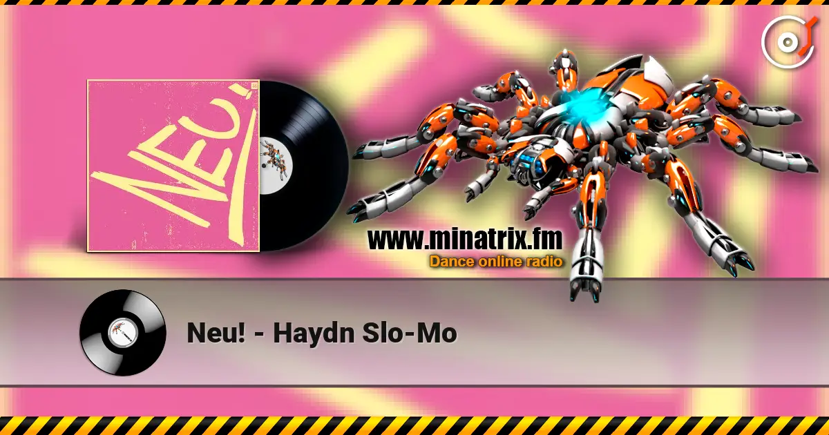 Neu! - Haydn Slo-Mo listen online in high quality | Minatrix.FM