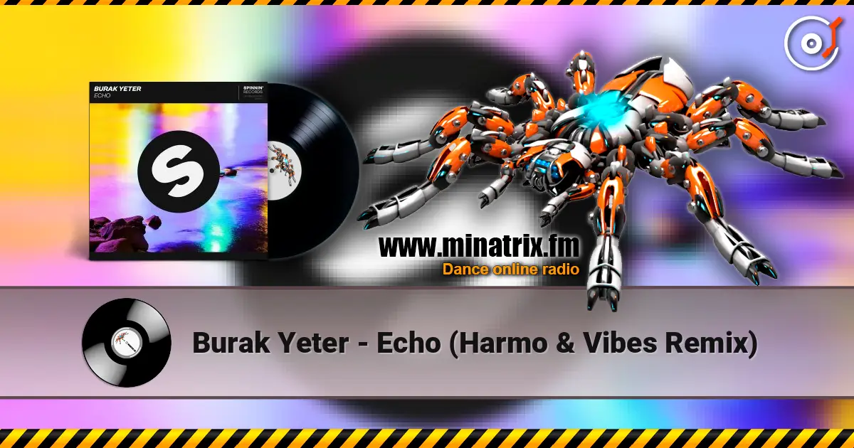 Burak Yeter - Echo (Harmo & Vibes Remix) listen online in high quality | Minatrix.FM