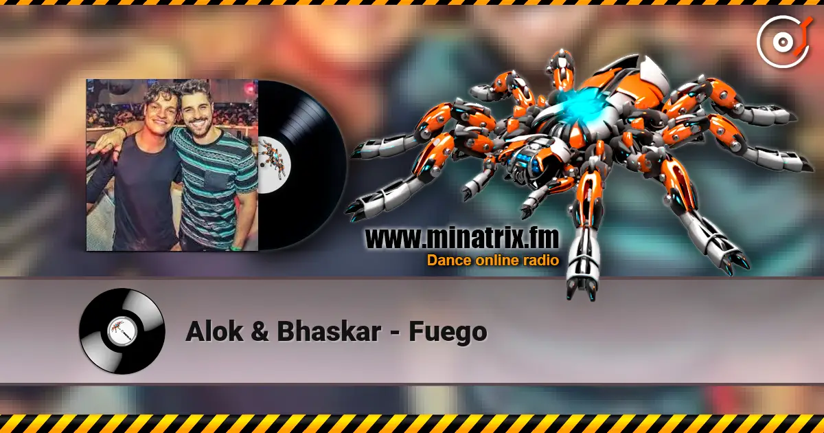 Alok & Bhaskar - Fuego listen online in high quality | Minatrix.FM