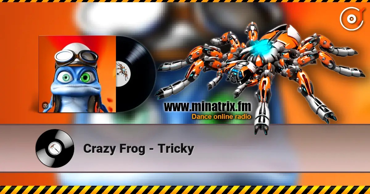 Crazy Frog - Tricky listen online in high quality | Minatrix.FM