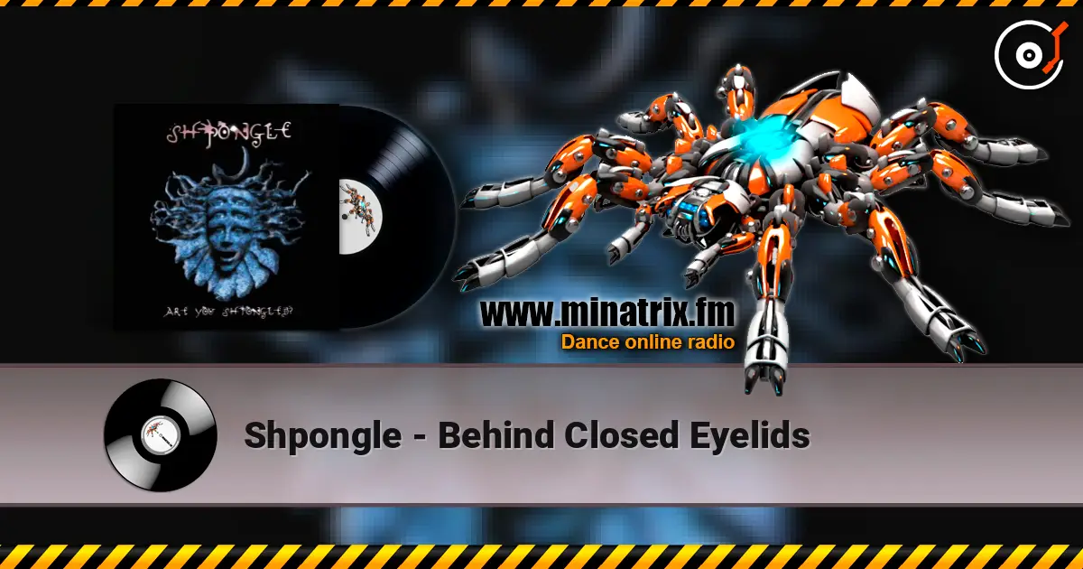 Shpongle - Behind Closed Eyelids listen online in high quality | Minatrix.FM