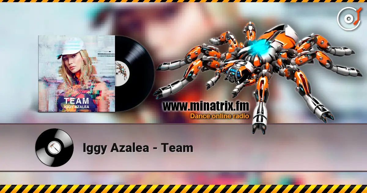 Iggy Azalea - Team listen online in high quality | Minatrix.FM