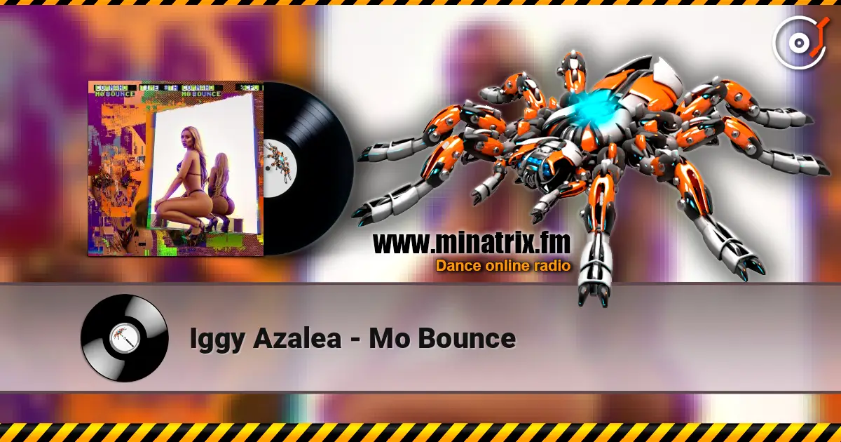 Iggy Azalea - Mo Bounce listen online in high quality | Minatrix.FM