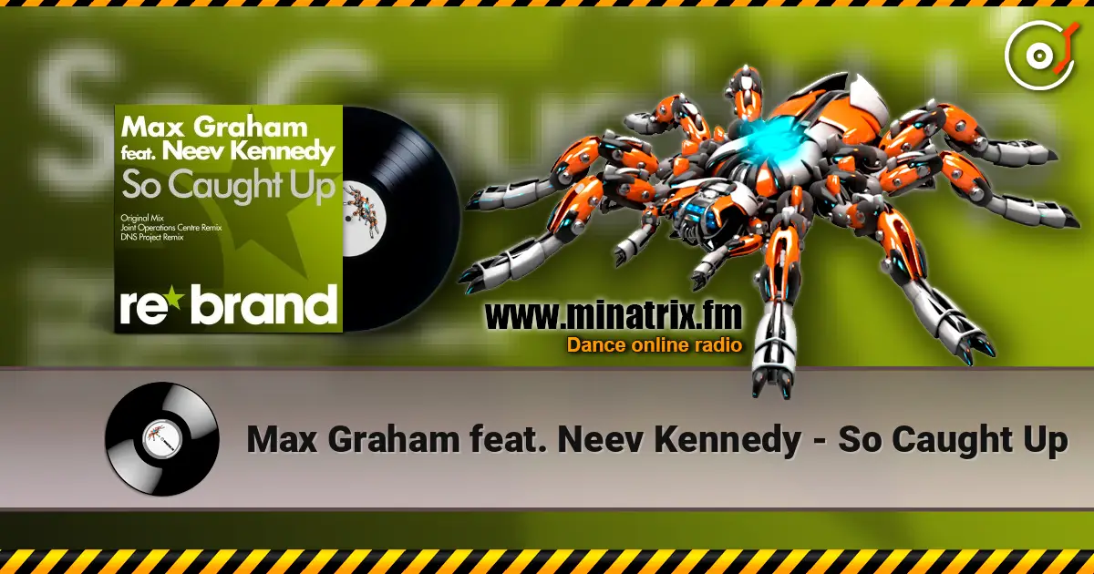 Max Graham feat. Neev Kennedy - So Caught Up listen online in high quality | Minatrix.FM