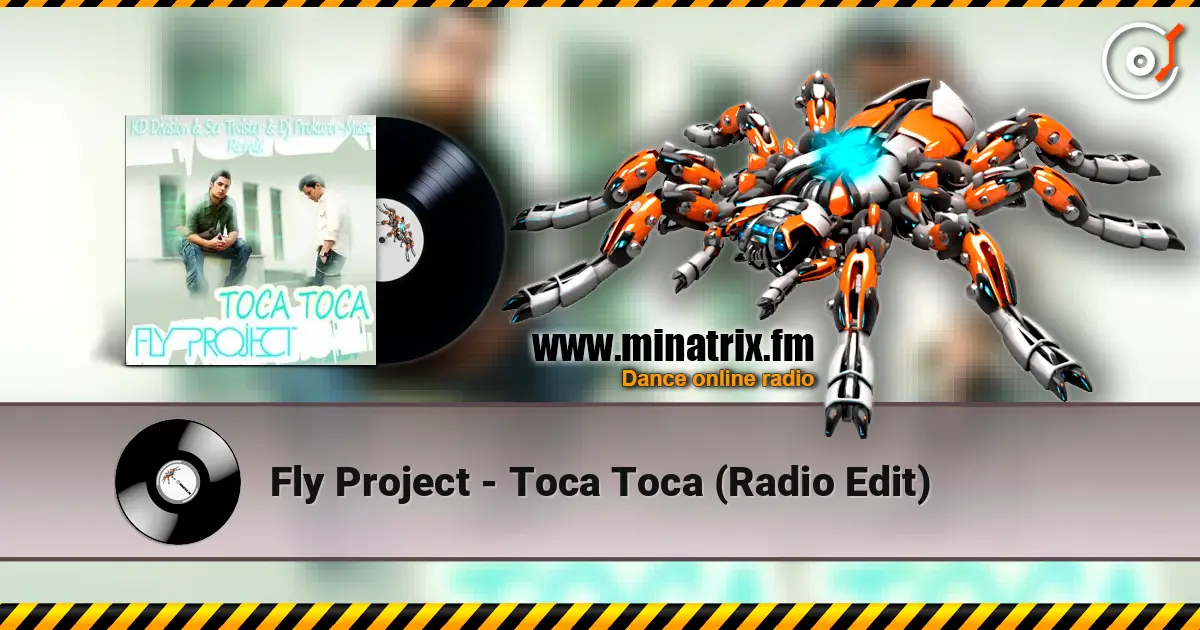 Fly Project - Toca Toca (Radio Edit) listen online in high quality | Minatrix.FM
