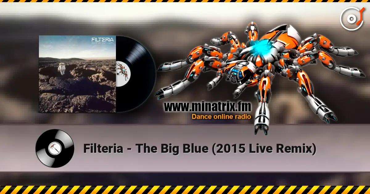 Filteria - The Big Blue (2015 Live Remix) listen online in high quality | Minatrix.FM