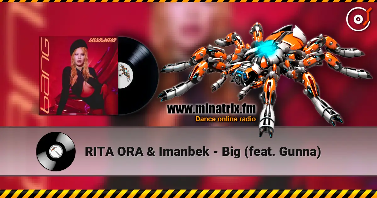 RITA ORA & Imanbek - Big (feat. Gunna) listen online in high quality | Minatrix.FM