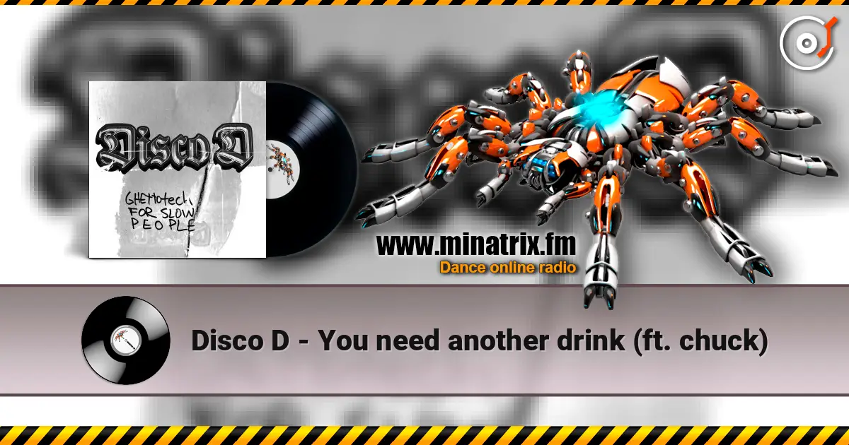 Disco D - You need another drink (ft. chuck) listen online in high quality | Minatrix.FM