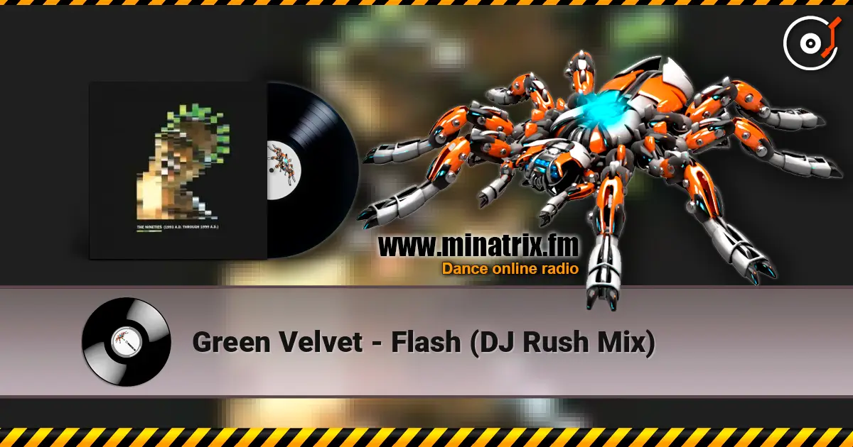 Green Velvet - Flash (DJ Rush Mix) listen online in high quality | Minatrix.FM