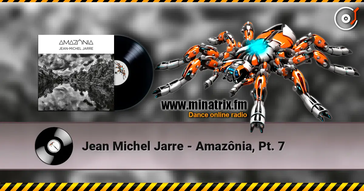 Jean Michel Jarre - Amazônia, Pt. 7 listen online in high quality | Minatrix.FM
