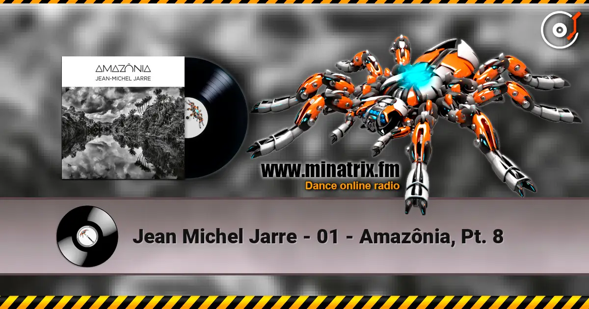 Jean Michel Jarre - 01 - Amazônia, Pt. 8 listen online in high quality | Minatrix.FM