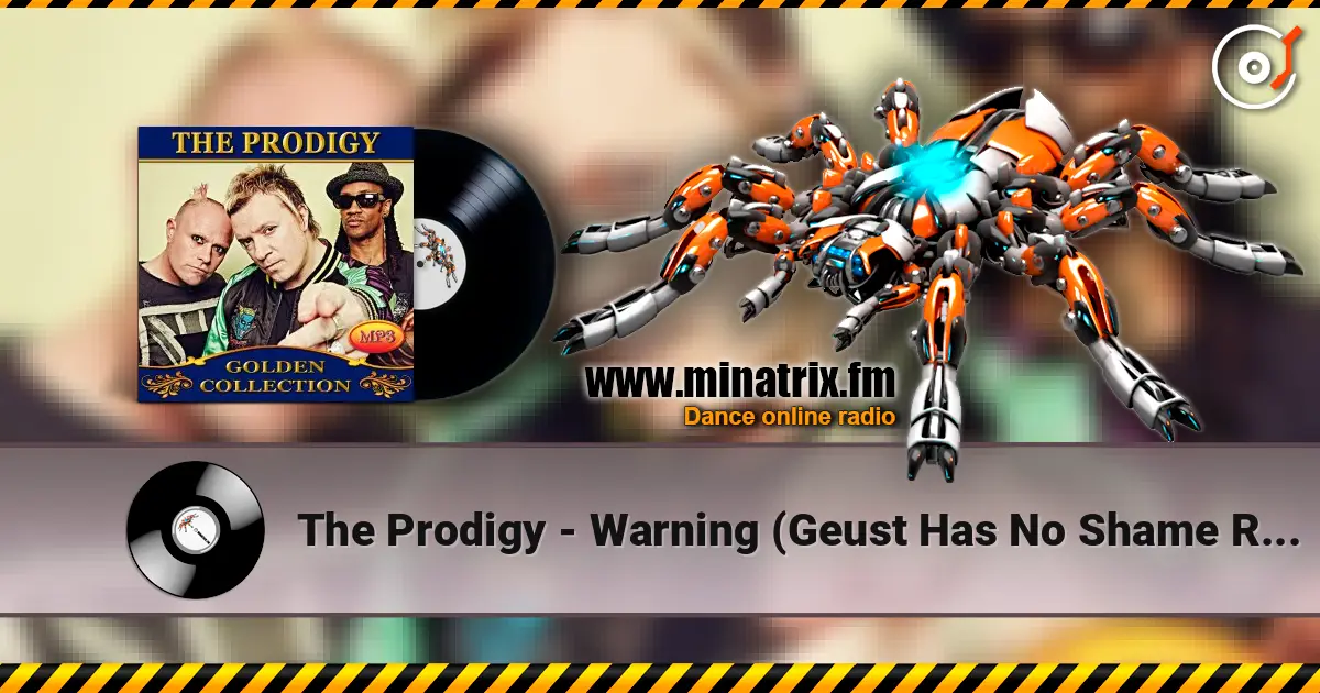 The Prodigy - Warning (Geust Has No Shame Remix) listen online in high quality | Minatrix.FM