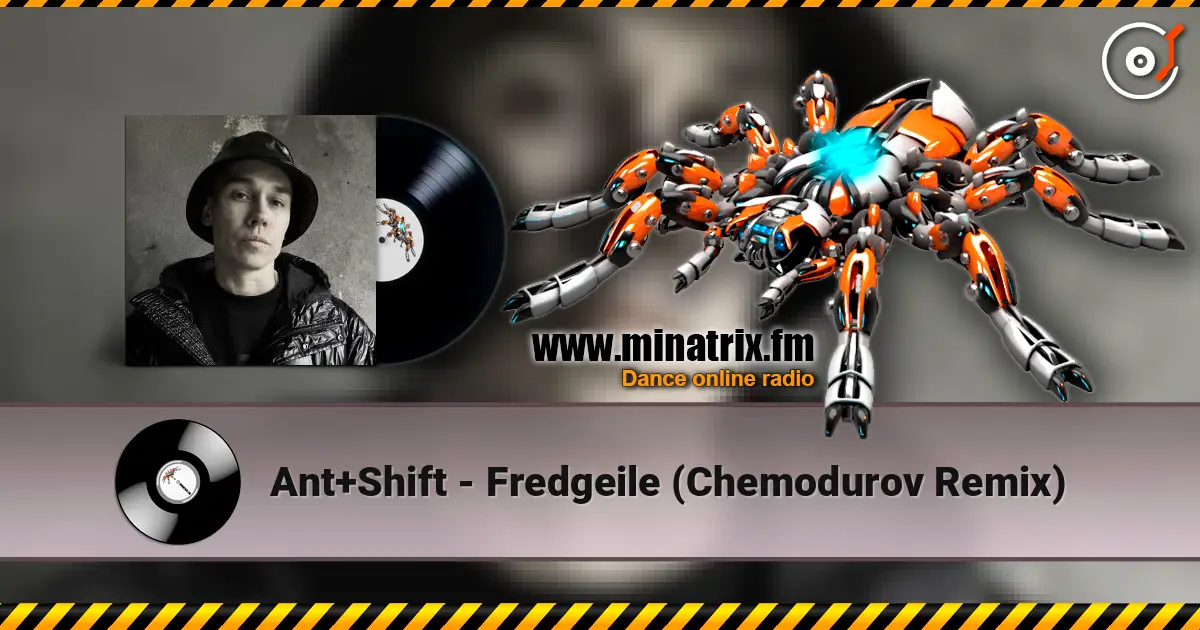 Ant+Shift - Fredgeile (Chemodurov Remix) listen online in high quality | Minatrix.FM