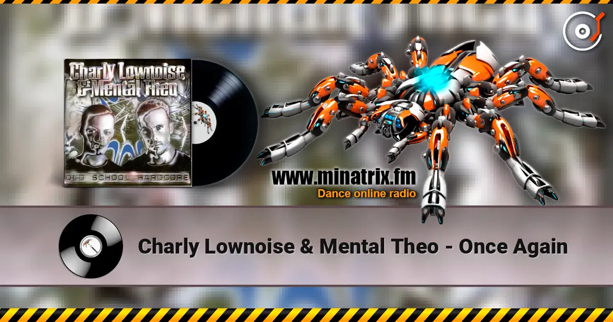 Charly Lownoise & Mental Theo - Once Again listen online in high quality | Minatrix.FM