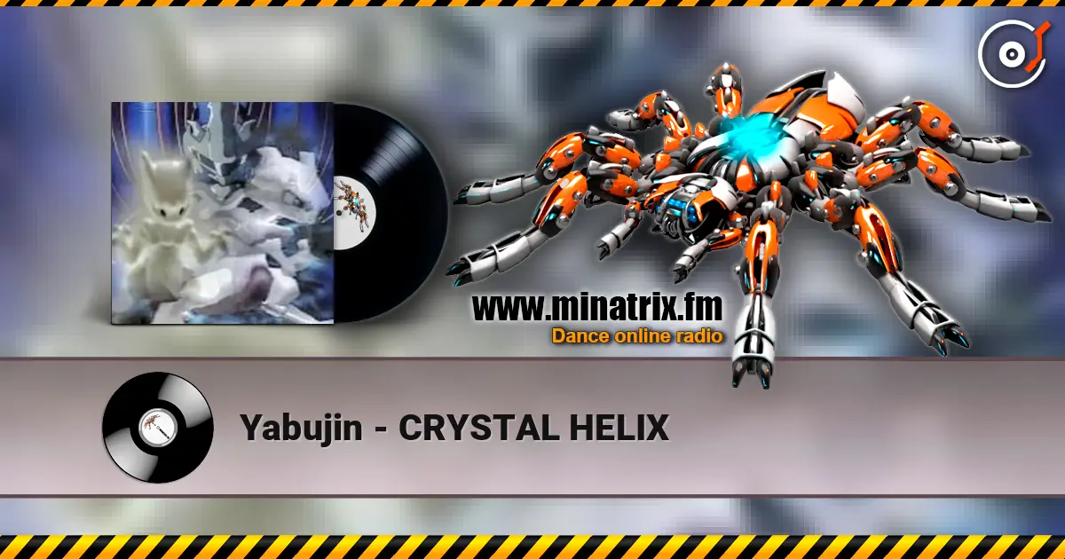 Yabujin - CRYSTAL HELIX listen online in high quality | Minatrix.FM