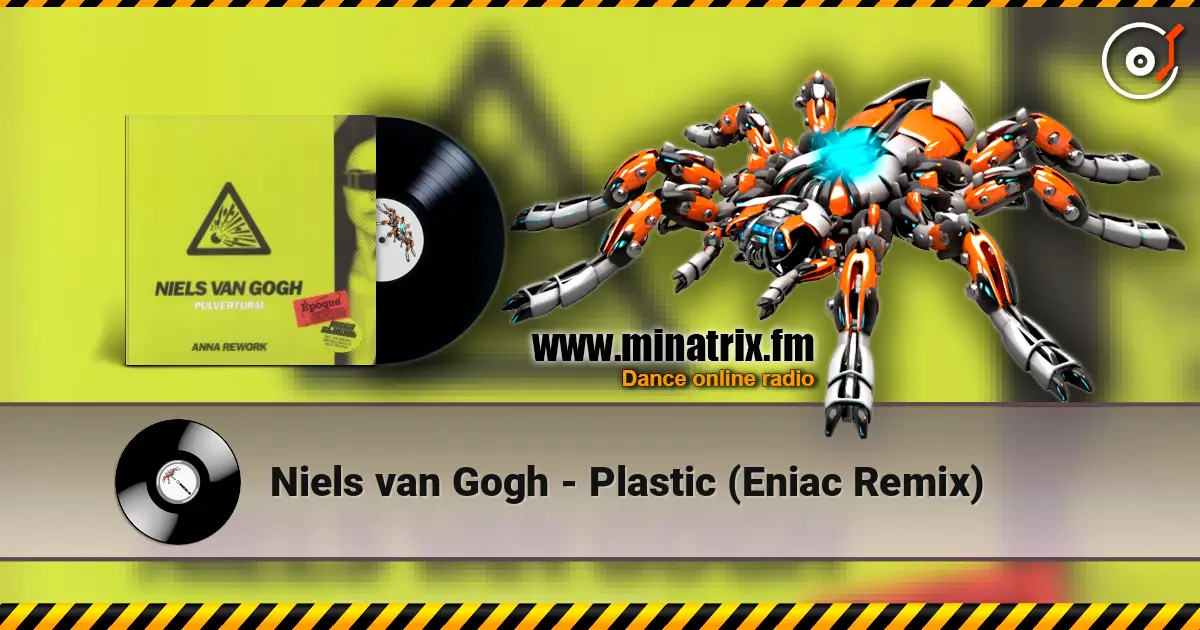 Niels van Gogh - Plastic (Eniac Remix) listen online in high quality | Minatrix.FM
