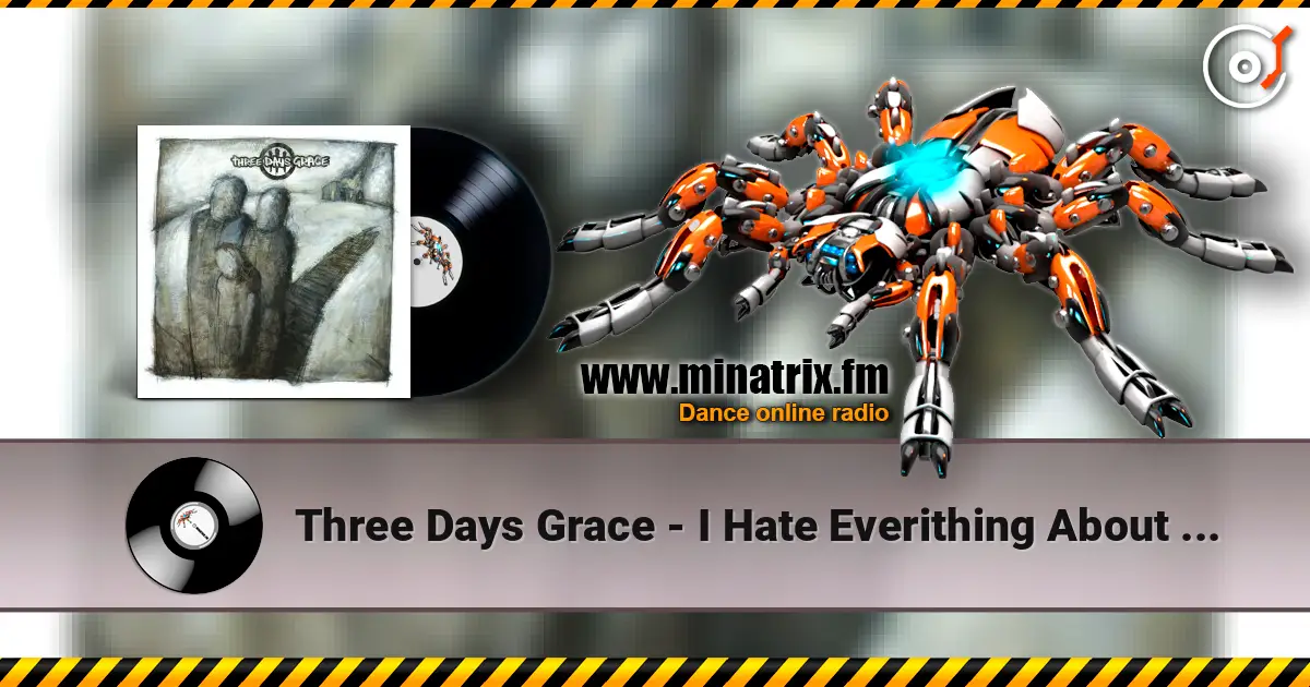 Three Days Grace - I Hate Everithing About You listen online in high quality | Minatrix.FM